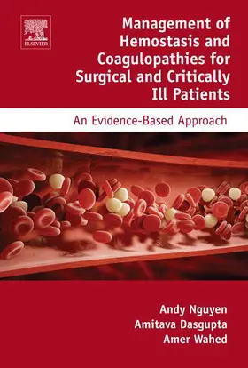 Nguyen / Dasgupta Ph. D / Dasgupta |  Management of Hemostasis and Coagulopathies for Surgical and Critically Ill Patients | eBook | Sack Fachmedien
