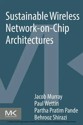 Murray / Wettin / Pande | Sustainable Wireless Network-on-Chip Architectures | E-Book | www2.sack.de