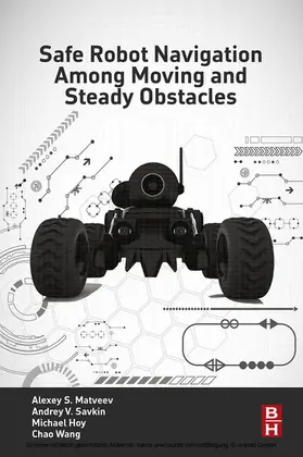 Savkin / Hoy / Matveev |  Safe Robot Navigation Among Moving and Steady Obstacles | eBook | Sack Fachmedien