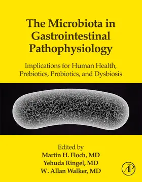 Floch MD / Ringel M. D. / Ringel | The Microbiota in Gastrointestinal Pathophysiology | E-Book | www2.sack.de