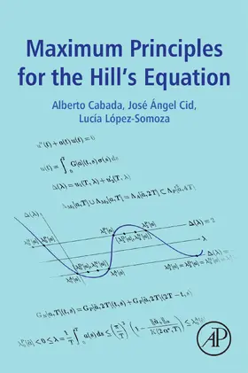 Cabada / Cid / López-Somoza |  Maximum Principles for the Hill's Equation | eBook | Sack Fachmedien