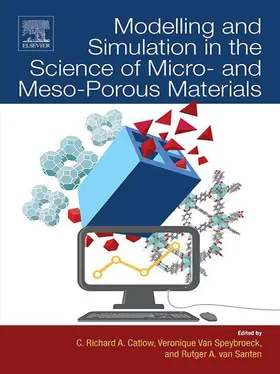 Catlow / Speybroeck / Santen |  Modelling and Simulation in the Science of Micro- and Meso-Porous Materials | eBook | Sack Fachmedien
