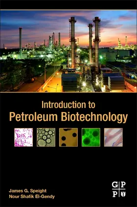 Speight / El-Gendy |  Introduction to Petroleum Biotechnology | Buch |  Sack Fachmedien