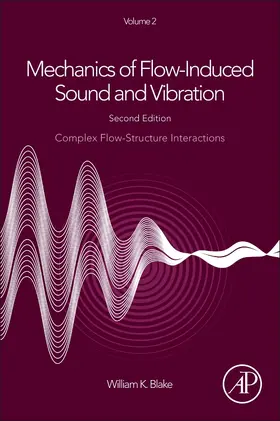 Blake |  Mechanics of Flow-Induced Sound and Vibration, Volume 2: Complex Flow-Structure Interactions | Buch |  Sack Fachmedien
