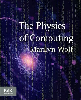 Wolf | The Physics of Computing | Buch | 978-0-12-809381-8 | sack.de