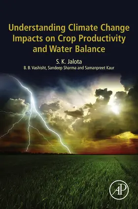 Jalota / Vashisht / Sharma | Understanding Climate Change Impacts on Crop Productivity and Water Balance | E-Book | sack.de