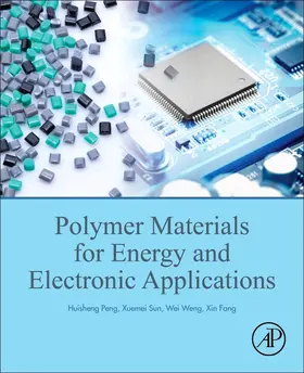 Peng / Sun / Weng |  Polymer Materials for Energy and Electronic Applications | Buch |  Sack Fachmedien