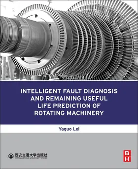 Lei | Intelligent Fault Diagnosis and Remaining Useful Life Prediction of Rotating Machinery | Buch | 978-0-12-811534-3 | sack.de