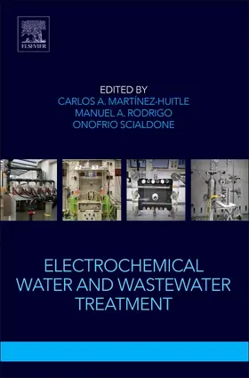 Martinez Huitle / Martínez-Huitle / Rodrigo |  Electrochemical Water and Wastewater Treatment | Buch |  Sack Fachmedien