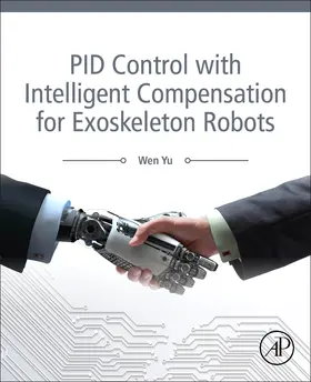 Yu |  PID Control with Intelligent Compensation for Exoskeleton Robots | Buch |  Sack Fachmedien