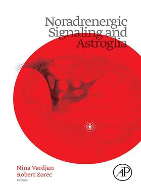 Vardjan / Zorec |  Noradrenergic Signaling and Astroglia | eBook | Sack Fachmedien