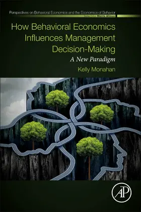 Monahan | How Behavioral Economics Influences Management Decision-Making: A New Paradigm | Buch | 978-0-12-813531-0 | sack.de