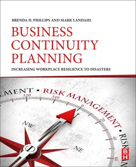 Phillips / Landahl |  Business Continuity Planning: Increasing Workplace Resilience to Disasters | Buch |  Sack Fachmedien