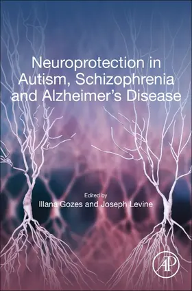 Gozes / Levine |  Neuroprotection in Autism, Schizophrenia and Alzheimer's Disease | Buch |  Sack Fachmedien