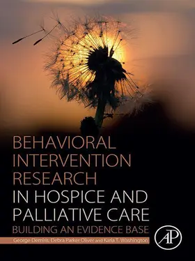 Demiris / Oliver / Washington |  Behavioral Intervention Research in Hospice and Palliative Care | eBook | Sack Fachmedien