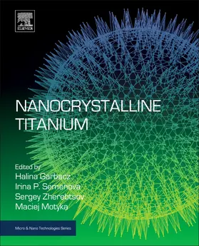 Garbacz / Semenova / Motyka | Nanocrystalline Titanium | Buch | 978-0-12-814599-9 | sack.de