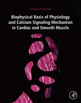 Watanabe |  Biophysical Basis of Physiology and Calcium Signaling Mechanism in Cardiac and Smooth Muscle | eBook | Sack Fachmedien