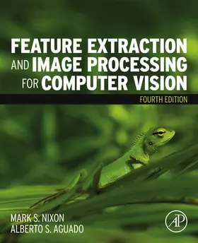 Nixon BSc / Nixon / Aguado |  Feature Extraction and Image Processing for Computer Vision | eBook | Sack Fachmedien