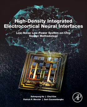 Ha / Kim / Mercier |  High-Density Integrated Electrocortical Neural Interfaces | Buch |  Sack Fachmedien