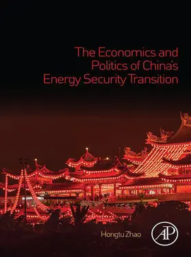Zhao | The Economics and Politics of China's Energy Security Transition | E-Book | www2.sack.de