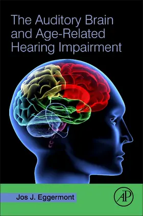 Eggermont |  The Auditory Brain and Age-Related Hearing Impairment | Buch |  Sack Fachmedien