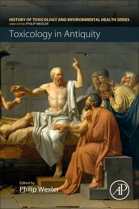 Toxicology in Antiquity | Buch | 978-0-12-815339-0 | sack.de