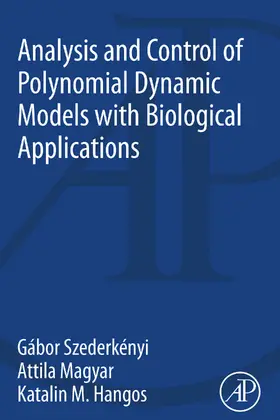 Szederkenyi / Magyar / Hangos |  Analysis and Control of Polynomial Dynamic Models with Biological Applications | eBook | Sack Fachmedien