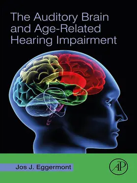 Eggermont | The Auditory Brain and Age-Related Hearing Impairment | E-Book | www2.sack.de