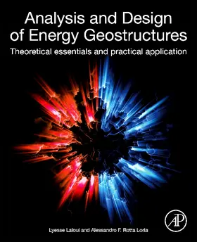 Laloui / Rotta Loria |  Analysis and Design of Energy Geostructures: Theoretical Essentials and Practical Application | Buch |  Sack Fachmedien