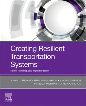 Renne / Wolshon / Pande |  Creating Resilient Transportation Systems | Buch |  Sack Fachmedien