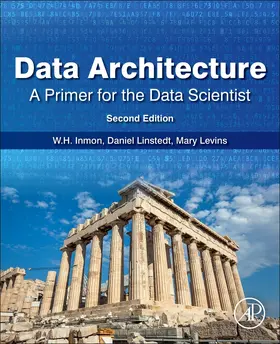Linstedt / Levins / Inmon |  Data Architecture: A Primer for the Data Scientist | Buch |  Sack Fachmedien