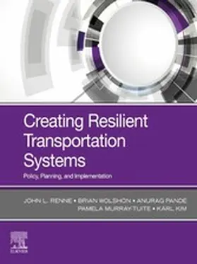 Renne / Wolshon / Pande | Creating Resilient Transportation Systems | E-Book | www2.sack.de