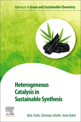 Torok / Schaefer / Kokel |  Heterogeneous Catalysis in Sustainable Synthesis | Buch |  Sack Fachmedien