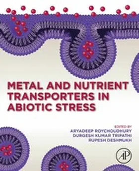 Roychoudhury / Tripathi D. Phil. / Deshmukh |  Metal and Nutrient Transporters in Abiotic Stress | eBook | Sack Fachmedien
