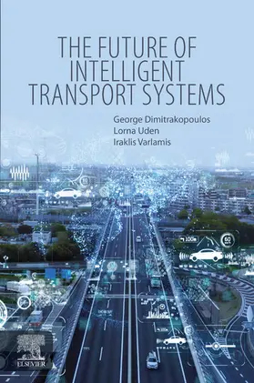 Dimitrakopoulos / Uden / Varlamis |  The Future of Intelligent Transport Systems | eBook | Sack Fachmedien