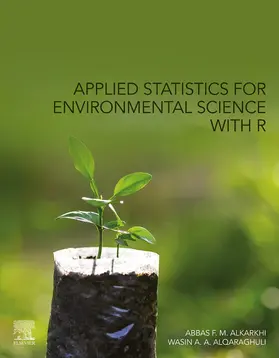 Al-Karkhi / Alqaraghuli | Applied Statistics for Environmental Science with R | E-Book | sack.de