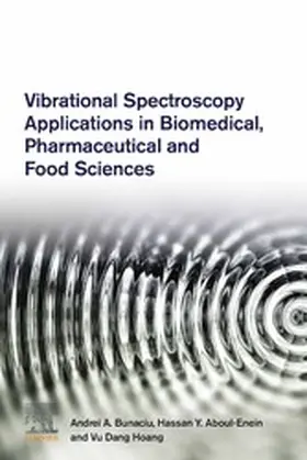 Bunaciu / Aboul-Enein / Hoang |  Vibrational Spectroscopy Applications in Biomedical, Pharmaceutical and Food Sciences | eBook | Sack Fachmedien