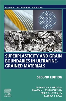 Zhilyaev / Utyashev / Raab | Superplasticity and Grain Boundaries in Ultrafine-Grained Materials | Buch | 978-0-12-819063-0 | sack.de