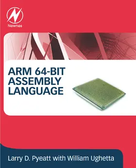 Pyeatt / Ughetta | ARM 64-Bit Assembly Language | E-Book | www2.sack.de
