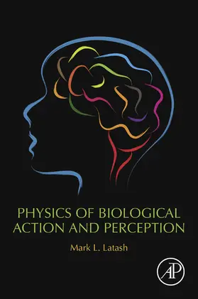 Latash | Physics of Biological Action and Perception | E-Book | www2.sack.de