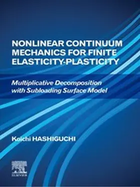 Hashiguchi |  Nonlinear Continuum Mechanics for Finite Elasticity-Plasticity | eBook | Sack Fachmedien