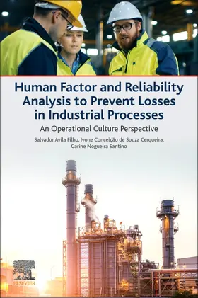 Filho / de Souza Cerqueira / Nogueira Santino |  Human Factor and Reliability Analysis to Prevent Losses in Industrial Processes | Buch |  Sack Fachmedien