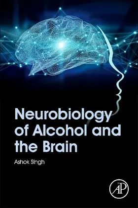 Singh |  Neurobiology of Alcohol and the Brain | Buch |  Sack Fachmedien