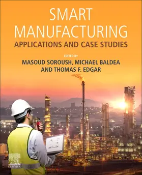 Soroush / Baldea / Edgar |  Smart Manufacturing: Applications and Case Studies | Buch |  Sack Fachmedien