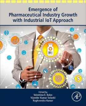 Emilia Balas / Solanki / Kumar |  Emergence of Pharmaceutical Industry Growth with Industrial IoT Approach | eBook | Sack Fachmedien
