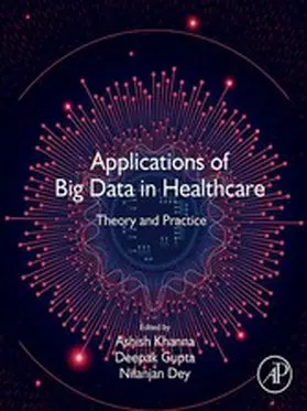 Khanna / Gupta / Dey | Applications of Big Data in Healthcare | E-Book | sack.de