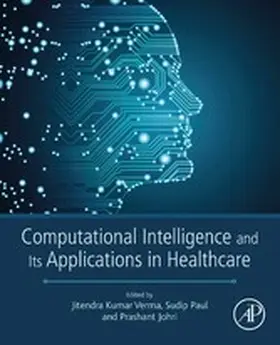 Verma / Paul PDF (CSSE) / Paul |  Computational Intelligence and Its Applications in Healthcare | eBook | Sack Fachmedien