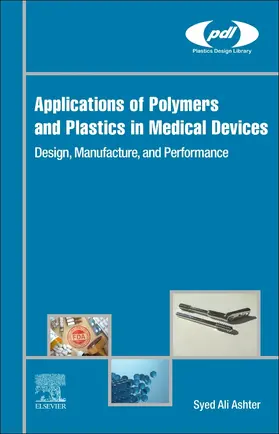 Ashter | Applications of Polymers and Plastics in Medical Devices | Buch | 978-0-12-820980-6 | sack.de