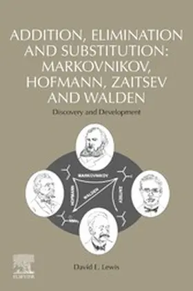 Lewis |  Addition, Elimination and Substitution: Markovnikov, Hofmann, Zaitsev and Walden | eBook | Sack Fachmedien