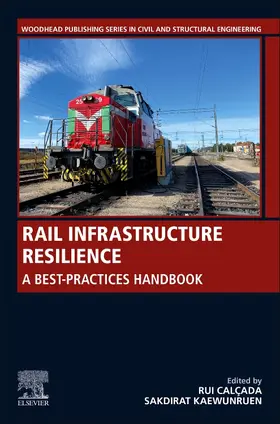Calcada / Kaewunruen | Rail Infrastructure Resilience | Buch | 978-0-12-821042-0 | sack.de